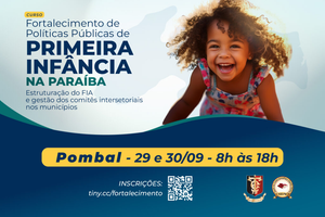 TCE-PB promove curso sobre fortalecimento das políticas públicas para a primeira infância em Pombal