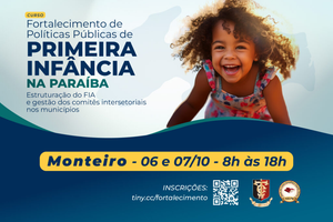 TCE-PB promove curso sobre fortalecimento das políticas públicas de primeira infância em Monteiro
