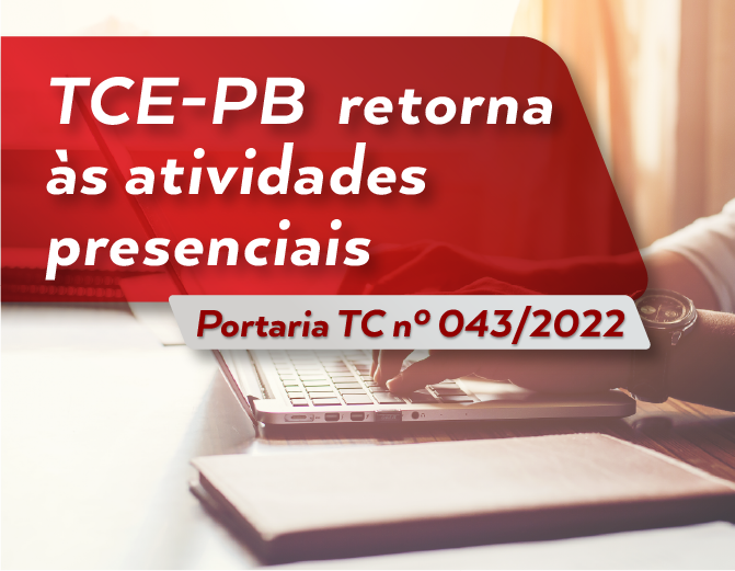 TCE-PB publica Portaria que estabelece retorno às atividades presenciais nesta segunda-feira (07)