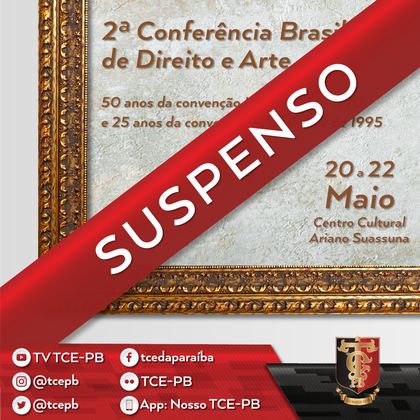 TCE e UFPB adiam 2ª Conferência Brasileira de Direito & Arte para evitar disseminação do coronavírus