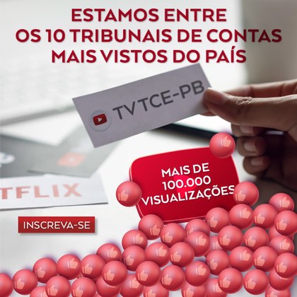 TCE-PB no YouTube está entre os dez mais acessados canais dos Tribunais de Contas do país e o 1º do Nordeste